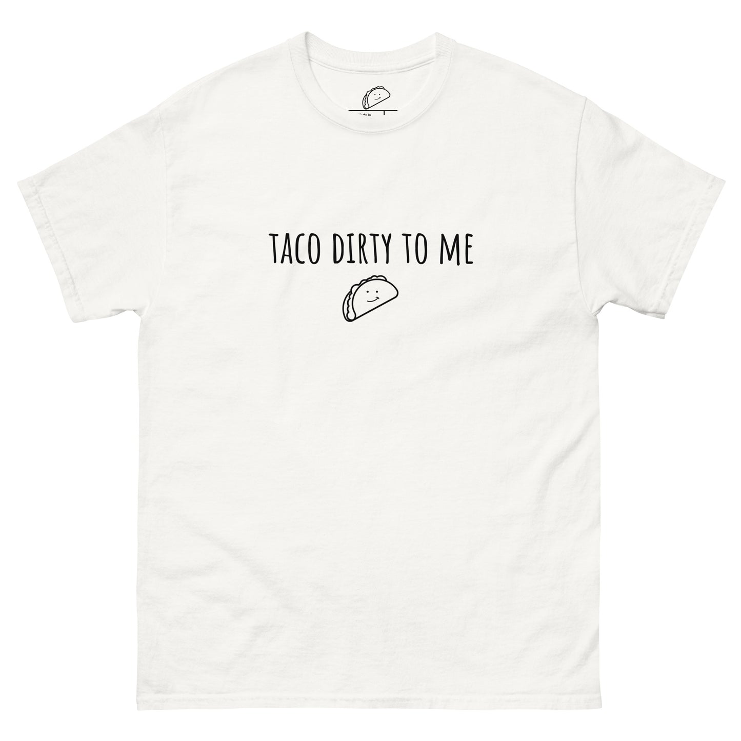 Taco Dirty To Me Tee